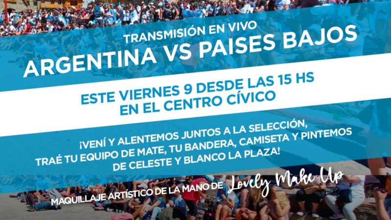 Hoy: Argentina vs Paises Bajos, en Pantalla Gigante en el Centro Cívico