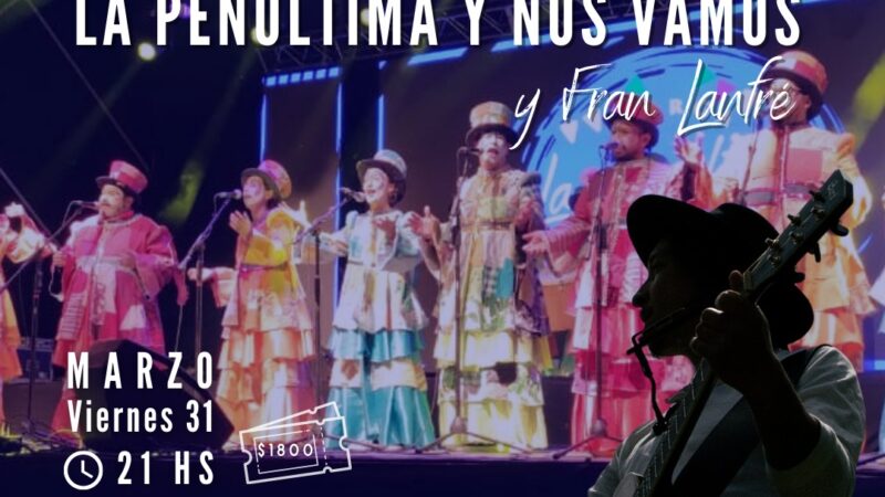 La Penúltima y nos vamos & Fran Lanfré